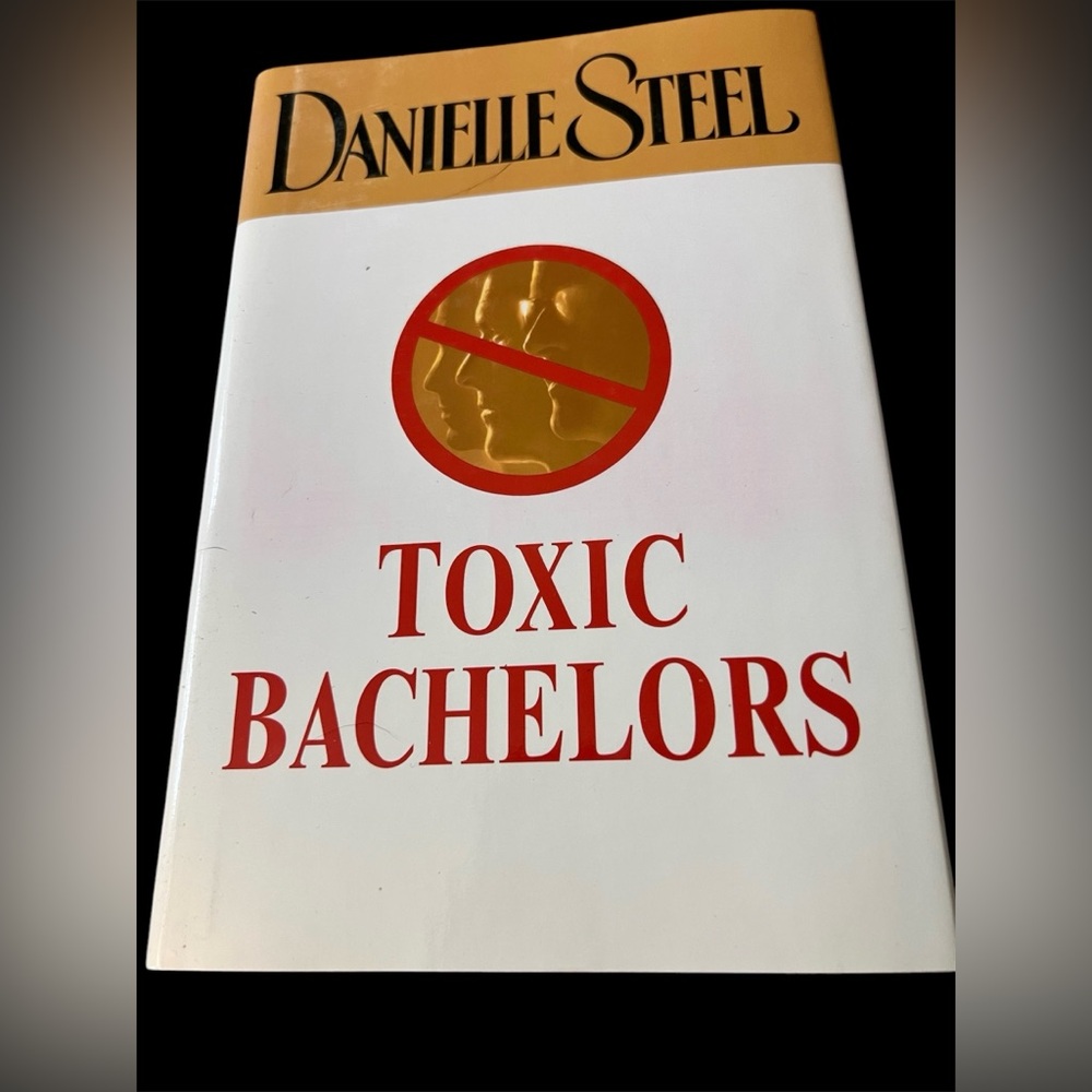 Danielle Steel 'Toxic Bachelors' Hard Cover book. Excellent condition